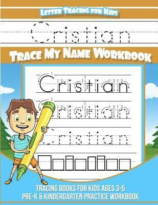 Cristian Books - Cristian Letter Tracing for Kids Trace my Name Workbook: Tracing Books for Kids ages 3 - 5 Pre-K & Kindergarten Practice Workbook, Häftad