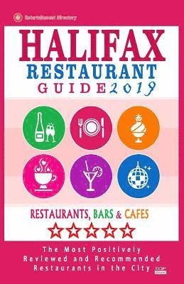 bokomslag Halifax Restaurant Guide 2019: Best Rated Restaurants in Halifax, Canada - 500 restaurants, bars and cafés recommended for visitors, 2019