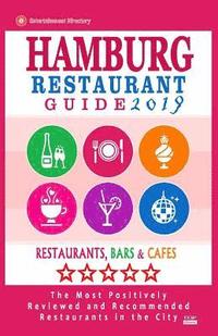 bokomslag Hamburg Restaurant Guide 2019: Best Rated Restaurants in Hamburg, Germany - 500 Restaurants, Bars and Cafés recommended for Visitors, 2019