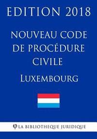 bokomslag Nouveau Code de procédure civile du Luxembourg - Edition 2018