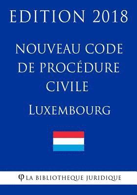 Nouveau Code de procédure civile du Luxembourg - Edition 2018 1