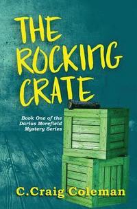 bokomslag The Rocking Crate: Murder/Mystery/Ghost Story