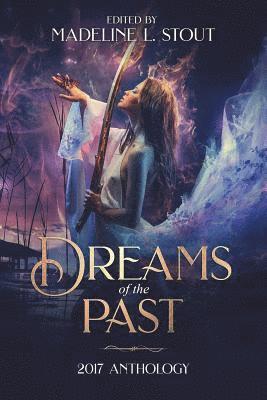 bokomslag Dreams of the Past: 2017 Anthology