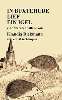 bokomslag In Buxtehude Lief Ein Igel: Eine Maerchenballade