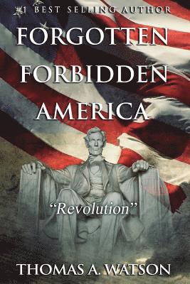 Forgotten Forbidden America (Book 4): Revolution 1