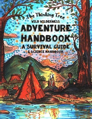 Sarah Janisse Brown, Aiden Potter - Thinking Tree - Wild Wilderness - Adventure Handbook, Häftad