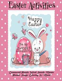 bokomslag Easter Activities For My Adorable Goddaughter!: (Personalized book) Crossword Puzzle, Word Search, Mazes, Poems, Songs, Coloring, & More!