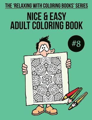 bokomslag Nice & Easy Adult Coloring Book #8: The 'Relaxing With Coloring Books' Series