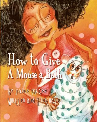 How To Give A Mouse A Bath 1