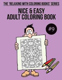 bokomslag Nice & Easy Adult Coloring Book #9: The 'Relaxing With Coloring Books' Series