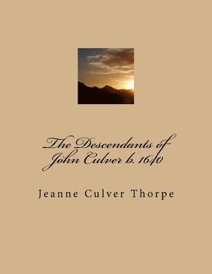 The Descendants of John Culver b. 1640 1