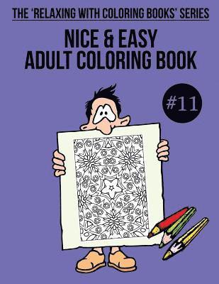 Trevor Mulligan - Nice & Easy Adult Coloring Book #11: The 'Relaxing With Coloring Books' Series, Häftad
