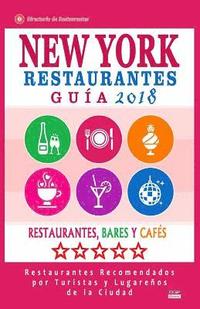 bokomslag New York Guía de Restaurantes 2018: Restaurantes, Bares y Cafés en New York - Recomendados por Turistas y Lugareños (Guía de Viaje Nueva York 2018)