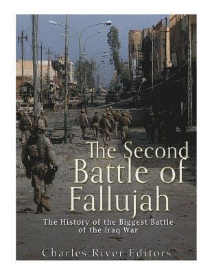 Charles River - The Second Battle of Fallujah: The History of the Biggest Battle of the Iraq War, Häftad