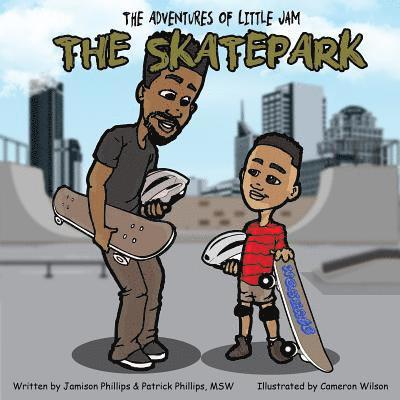 Patrick L. Phillips - The Adventures of Little Jam: The Skatepark, Häftad