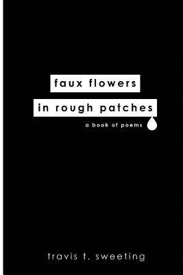 Faux Flowers In Rough Patches 1
