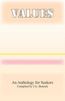 J. G. Bennett - Values: An Anthology for Seekers, Häftad