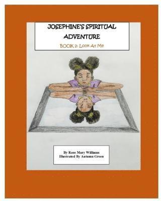 bokomslag Josephine's Spiritual Adventure: "Look At Me"