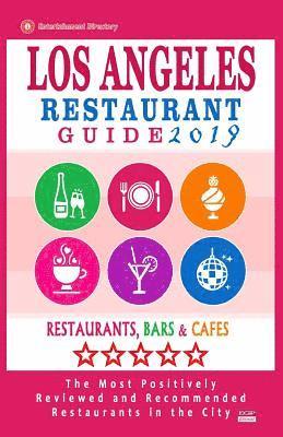 Los Angeles Restaurant Guide 2019: Best Rated Restaurants in Los Angeles - 500 restaurants, bars and cafés recommended for visitors, 2019 1