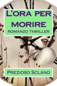 bokomslag L'ora per morire: romanzo thriller