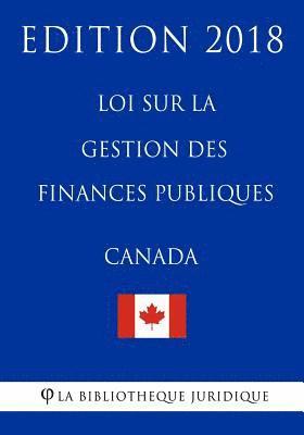 bokomslag Loi sur la gestion des finances publiques (Canada) - Edition 2018