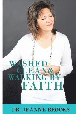 Washed Clean & Walking by Faith 1