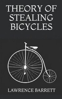 bokomslag Theory of Stealing Bicycles