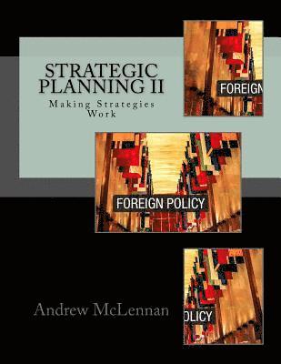 Strategic Planning II: Making Strategies Work 1