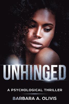 Unhinged: A Psychological Thriller 1