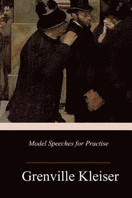 Grenville Kleiser - Model Speeches for Practise, Häftad