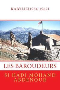 bokomslag Les Baroudeurs de Kabylie: la guerre franco-algérienne(1954-1962)