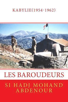 bokomslag Les Baroudeurs de Kabylie: la guerre franco-algérienne(1954-1962)