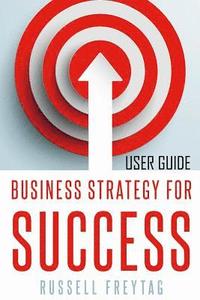 bokomslag Business Stragety For Success User Guide