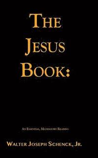bokomslag The Jesus Book: An Essential, Mandatory Reading: This is the Black and White Version Without Illustrations