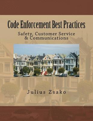 Code Enforcement Best Practices: Safety, Customer Service & Communications 1