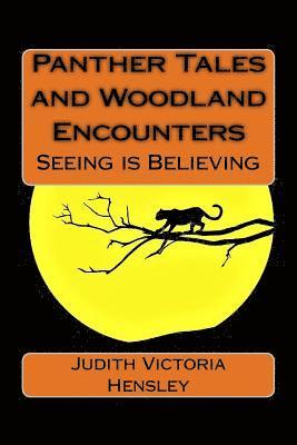 Panther Tales and Woodland Encounters: Seeing is Believing 1