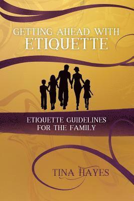 Getting Ahead With Etiquette, Family Edition 1