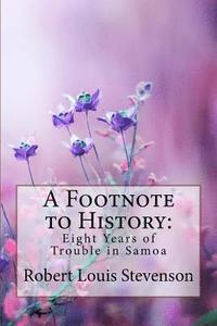 bokomslag A Footnote to History: Eight Years of Trouble in Samoa Robert Louis Stevenson