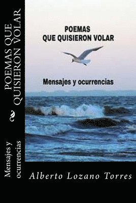 bokomslag Poemas que quisieron volar: Mensajes y ocurrencias