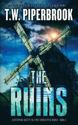 The Ruins 4: A Dystopian Society in a Post-Apocalyptic World 1