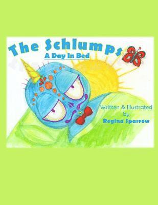Regina Sparrow - The Schlumps: A Day in Bed, Häftad