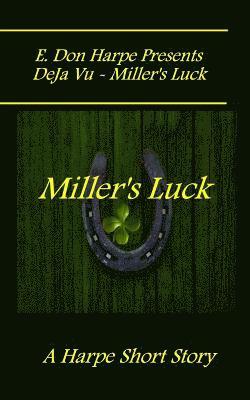 E. Don Harpe Presents DeJa Vu - Miller's Luck 1