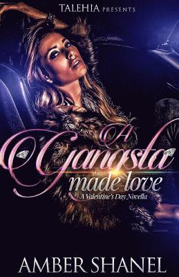 bokomslag A Gangsta Made Love: A Valentine's Day Novella