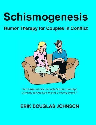 bokomslag Schismogenesis: Humor Therapy for Couples in Conflict