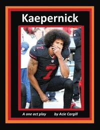 bokomslag Kaepernick: A One Act Play