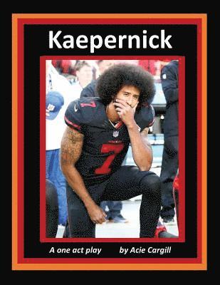 Kaepernick: A One Act Play 1