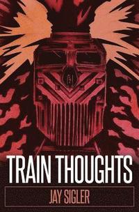 bokomslag Train Thoughts: A Suspenseful Horror Thriller