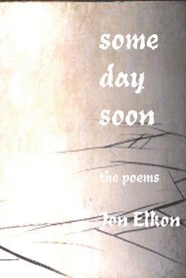 bokomslag Some Day Soon: The Poems