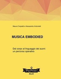 bokomslag Musica embodied: Dal corpo al linguaggio dei suoni: un percorso operativo