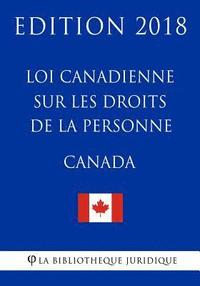 bokomslag Loi canadienne sur les droits de la personne - Edition 2018